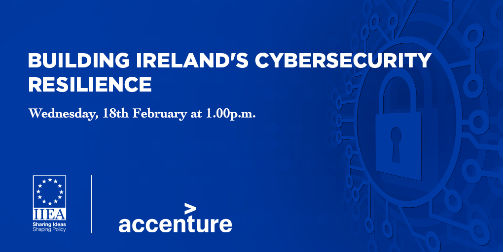 Building Ireland’s Cybersecurity Resilience | IIEA