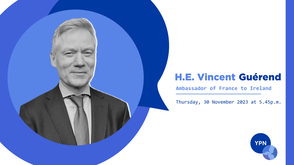 The IIEA YPN will host an evening with H.E. Vincent Guérend, Ambassador of France to Ireland. 
