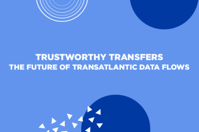 Trustworthy Transfers: The Future of Transatlantic Data Flows