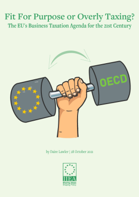 Fit for Purpose or Overly Taxing? - The EU’s Business Taxation Agenda for the 21st Century 