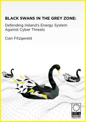 Black Swans in the Grey Zone:  Defending Ireland’s Energy System  Against Cyber Threats