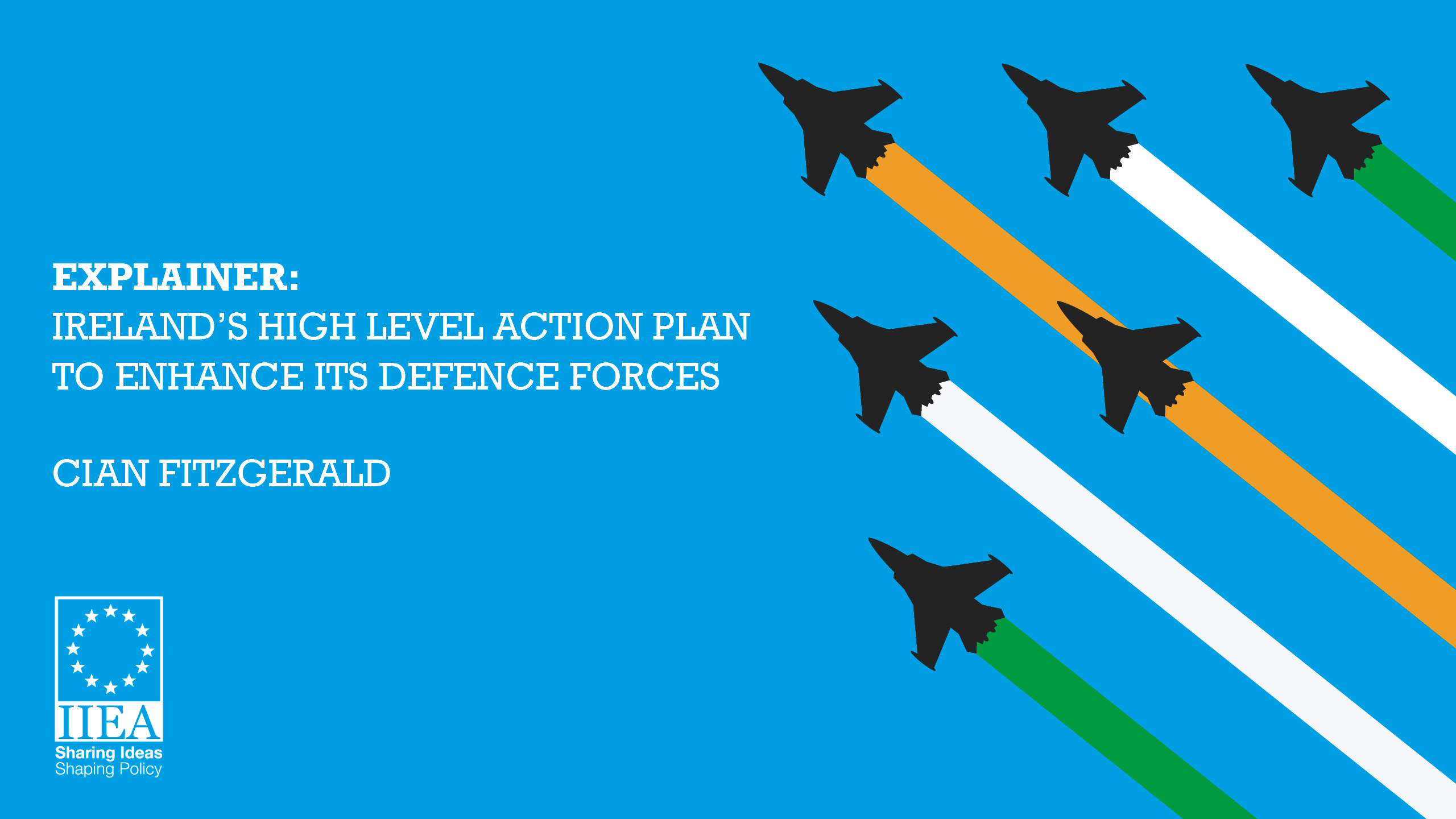 Explainer: Ireland’s High Level Action Plan to Enhance its Defence Forces    